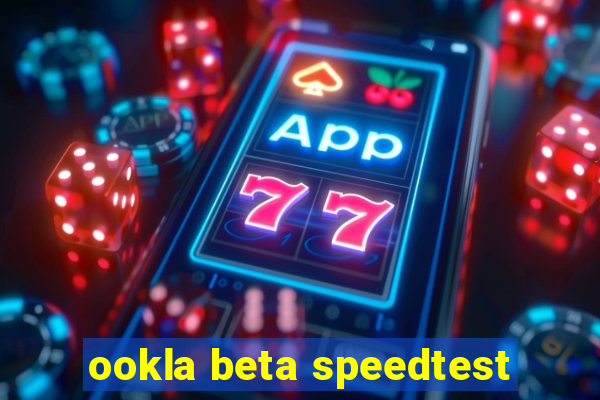 ookla beta speedtest